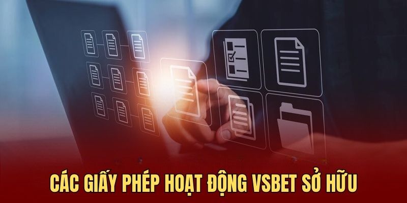 VSBet sở hữu nhiều giấy phép hoạt động