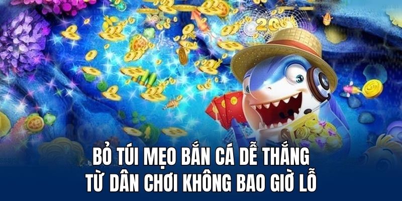mẹo bắn cá dễ thắng
