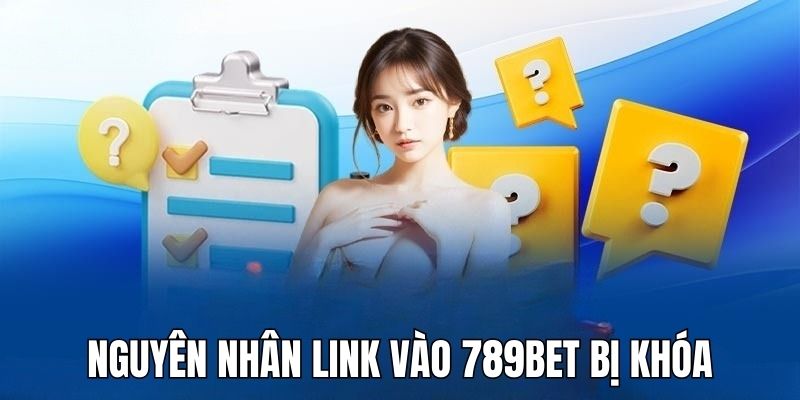 Tìm hiểu nguyên nhân truy cập link vào 789BET không được