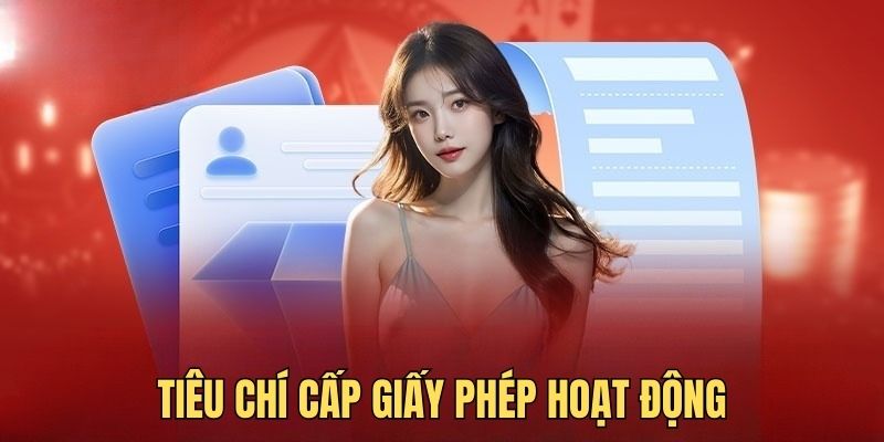 Tìm hiểu các tiêu chí để cấp chứng nhận hoạt động